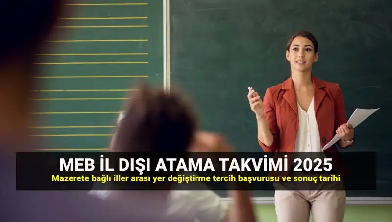 Öğretmenler için MEBBİS İle İl Dışı Atama Sonuçları Açıklandı: 2025 Takvimi