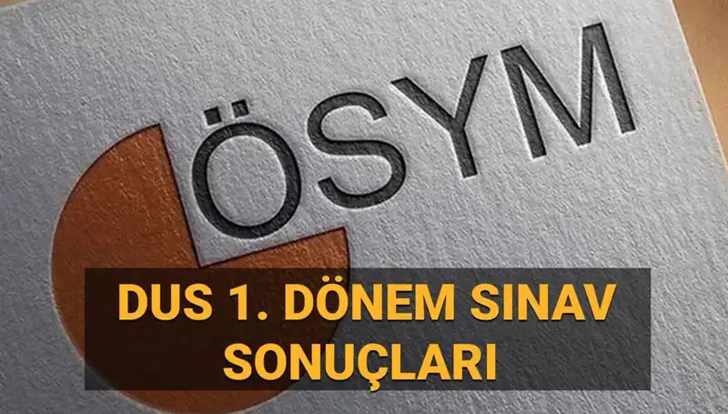 2025 DUS 1. Dönem Sonuçları: ÖSYM Tarihlerini Açıkladı mı?